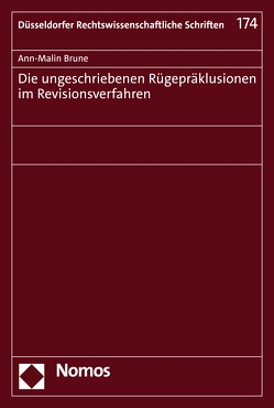 Die ungeschriebenen Rügepräklusionen im Revisionsverfahren von Brune,  Ann-Malin