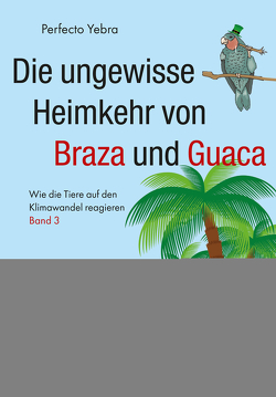 Die ungewisse Heimkehr von Braza und Guaca von Yebra,  Perfecto