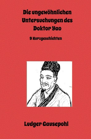 Die ungewöhnlichen Untersuchungen des Doktor Yao von Gausepohl,  Ludger