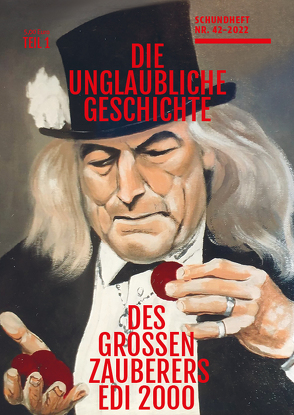 DIE UNGLAUBLICHE GESCHICHTE DES BEKANNTEN UND GROSSEN ZAUBERERS EDI2000 von Gabriel,  Ulrich, Vidmar,  Edi