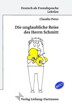 Die unglaubliche Reise des Herrn Schmitt von Peter,  Claudia