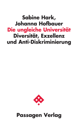 Die ungleiche Universität von Barlösius,  Eva, Burkert,  Günther, Hark,  Sabine, Hofbauer,  Johanna, Krull,  Wilhelm, Loprieno,  Antonio, Parycek,  Peter