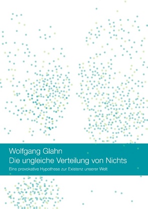 Die ungleiche Verteilung von Nichts von Glahn,  Wolfgang