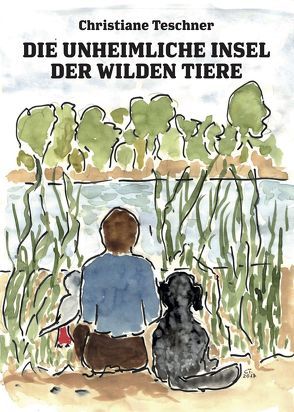 Die unheimliche Insel der wilden Tiere von Teschner,  Christiane