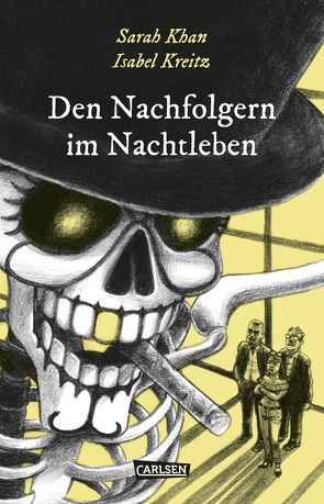 Die Unheimlichen: Den Nachfolgern im Nachtleben von Khan,  Sarah, Kreitz,  Isabel