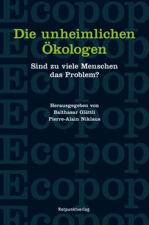 Die unheimlichen Ökologen von Glättli,  Balthasar, Niklaus,  Pierre-Alain