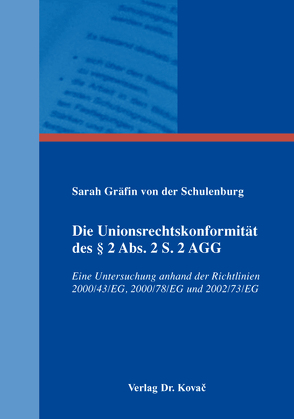 Die Unionsrechtskonformität des § 2 Abs. 2 S. 2 AGG von von der Schulenburg,  Sarah Christina