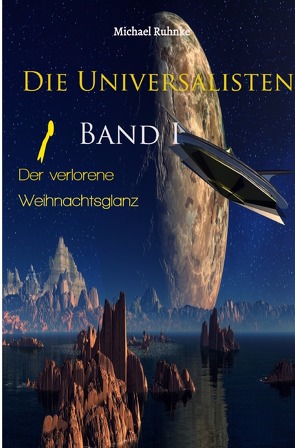 Die Universalisten / Die Universalisten, Band I, Der verlorene Weihnachtsglanz von Ruhnke,  Michael