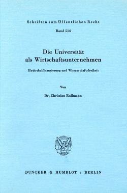 Die Universität als Wirtschaftsunternehmen. von Rollmann,  Christian