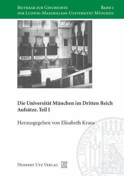 Die Universität München im Dritten Reich von Kraus,  Elisabeth