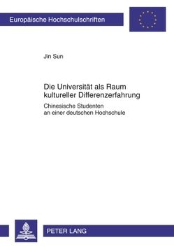 Die Universität als Raum kultureller Differenzerfahrung von Sun,  Jin