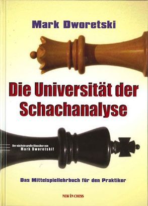 Die Universität der Schachanalyse von Dworetski,  Mark