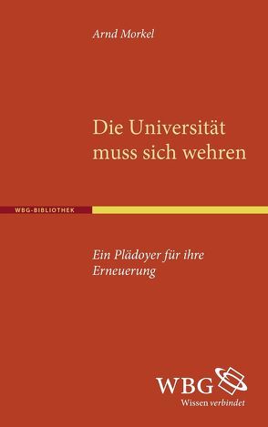 Die Universität muss sich wehren von Morkel,  Arnd