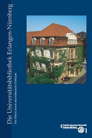 Die Universitätsbibliothek Erlangen-Nürnberg von Mayr,  Josef, Mengels,  Ute