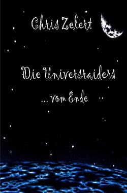 Die Universraiders von Zelert,  Chris