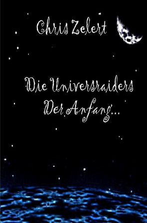 Die Universraiders von Zelert,  Chris