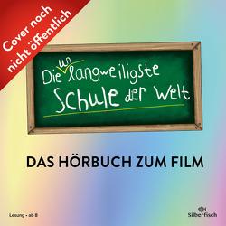 Die unlangweiligste Schule der Welt 1: Das Hörbuch zum Film von Frank,  Robert, Jablonski,  Marlene, Kirschner,  Sabrina J.