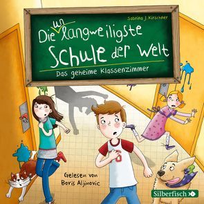 Die unlangweiligste Schule der Welt 2: Das geheime Klassenzimmer von Aljinovic,  Boris, Kirschner,  Sabrina J.