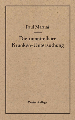 Die unmittelbare Kranken-Untersuchung von Martini,  Paul