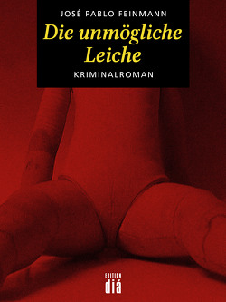 Die unmögliche Leiche von Brovot,  Thomas, Feinmann,  José Pablo