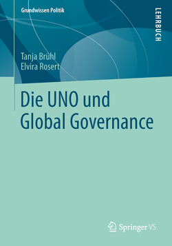 Die UNO und Global Governance von Brühl,  Tanja, Rosert,  Elvira