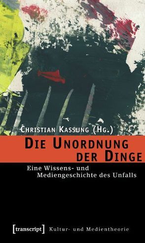 Die Unordnung der Dinge von Kassung,  Christian, Virilio,  Paul