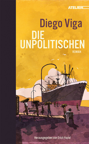 Die Unpolitischen von Hackl,  Erich, Viga,  Diego