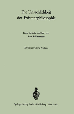 Die Unsachlichkeit der Existenzphilosophie von Reidemeister,  Kurt