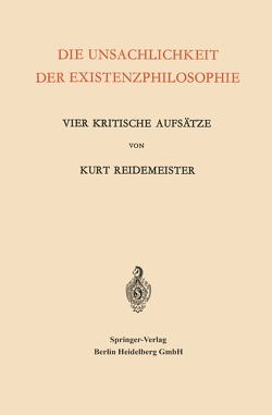 Die Unsachlichkeit der Existenzphilosophie von Reidemeister,  Kurt