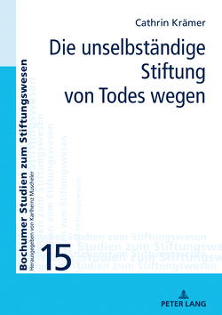 Die unselbständige Stiftung von Todes wegen von Krämer,  Cathrin