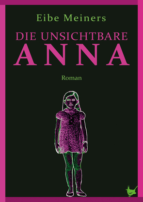 Die unsichtbare Anna von Meiners,  Eibe