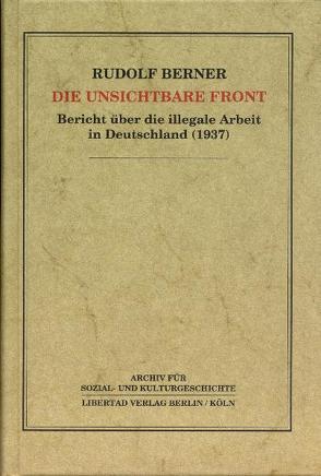 Die unsichtbare Front von Berner,  Rudolf, Graf,  Andreas G, Kirschey,  Helmut, Lendl,  Dagmar, Nelles,  Dieter, Schmück,  Jochen