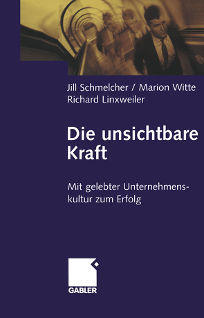 Die unsichtbare Kraft von Linxweiler,  Richard, Schmelcher,  Jill, Witte,  Marion