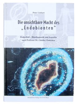 Die unsichtbare Macht des „Endobionten“ von Linhart,  Peter