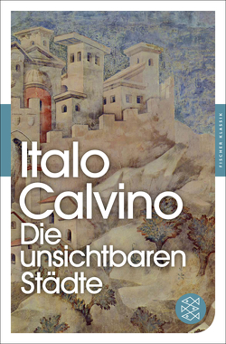 Die unsichtbaren Städte von Calvino,  Italo, Kroeber,  Burkhart, Pasolini,  Pier Paolo