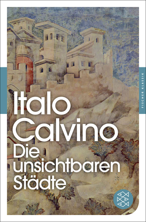 Die unsichtbaren Städte von Calvino,  Italo, Kroeber,  Burkhart, Pasolini,  Pier Paolo