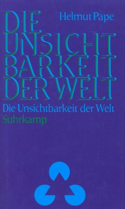 Die Unsichtbarkeit der Welt von Pape,  Helmut