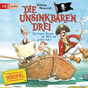 Die Unsinkbaren Drei – Die besten Piraten der Welt auf großer Fahrt von Dähne,  Thomas, Justen,  Peter, Nünnerich,  Wilhelm, Schareck,  Uwe, Schweizer,  Klaus