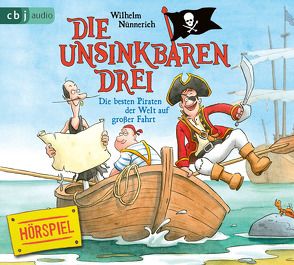 Die Unsinkbaren Drei – Die besten Piraten der Welt auf großer Fahrt von Dähne,  Thomas, Justen,  Peter, Nünnerich,  Wilhelm, Schareck,  Uwe, Schweizer,  Klaus