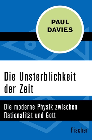 Die Unsterblichkeit der Zeit von Davies,  Paul, Rhiel,  Wolfgang