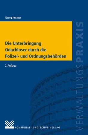 Die Unterbringung Obdachloser durch die Polizei-und Ordnungsbehörden von Huttner,  Georg