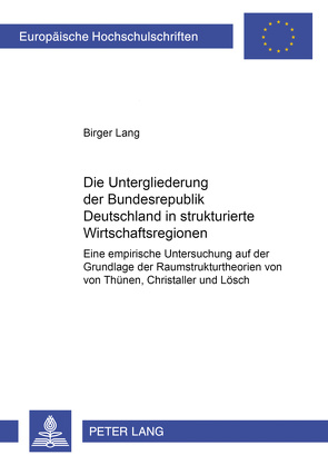 Die Untergliederung der Bundesrepublik Deutschland in strukturierte Wirtschaftsregionen von Lang,  Birger