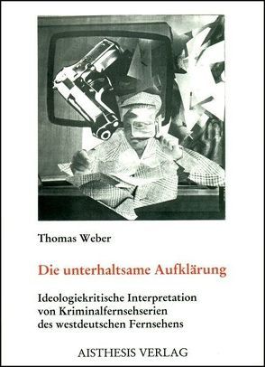 Die unterhaltsame Aufklärung von Weber,  Thomas