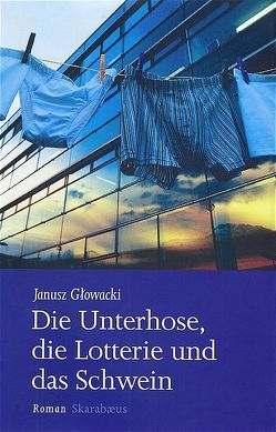 Die Unterhose, die Lotterie und das Schwein von Glowacki,  Janusz