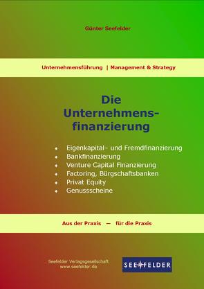 Die Unternehmensfinanzierung von Seefelder,  Günter