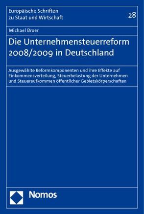 Die Unternehmensteuerreform 2008/2009 in Deutschland von Broer,  Michael