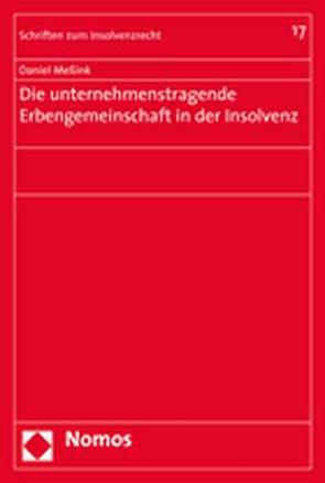 Die unternehmenstragende Erbengemeinschaft in der Insolvenz von Meßink,  Daniel