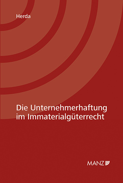 Die Unternehmerhaftung im Immaterialgüterrecht von Herda,  Helene