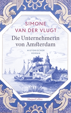 Die Unternehmerin von Amsterdam von Heller,  Barbara, van der Vlugt,  Simone