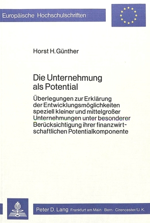 Die Unternehmung als Potential von Horst H. Günther